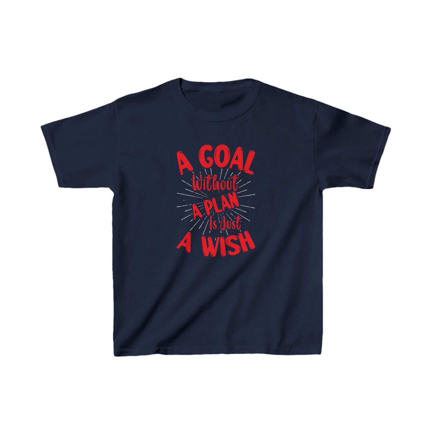 A Goal Without A Plan Is Just A Wish Kids Heavy Cotton™ Tee