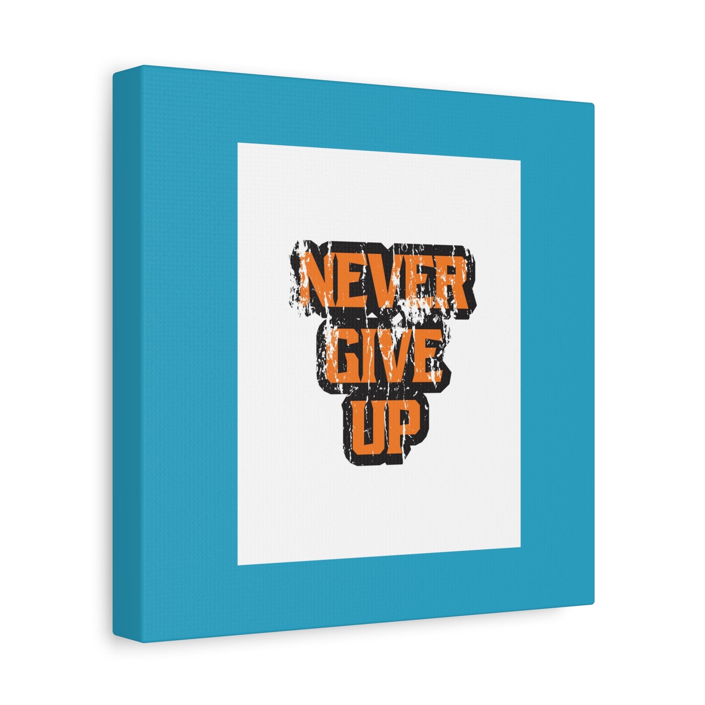 Never Give Up Matte Canvas, Stretched, 1.25"