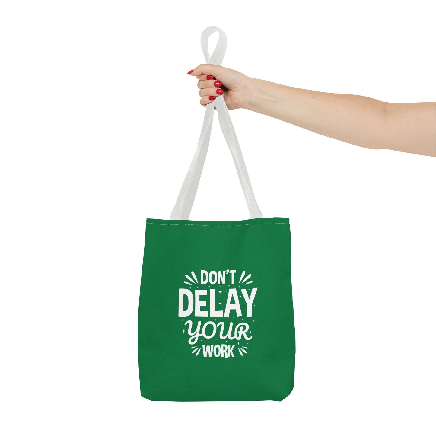 Don' T Delay Your Work Tote Bag (AOP)