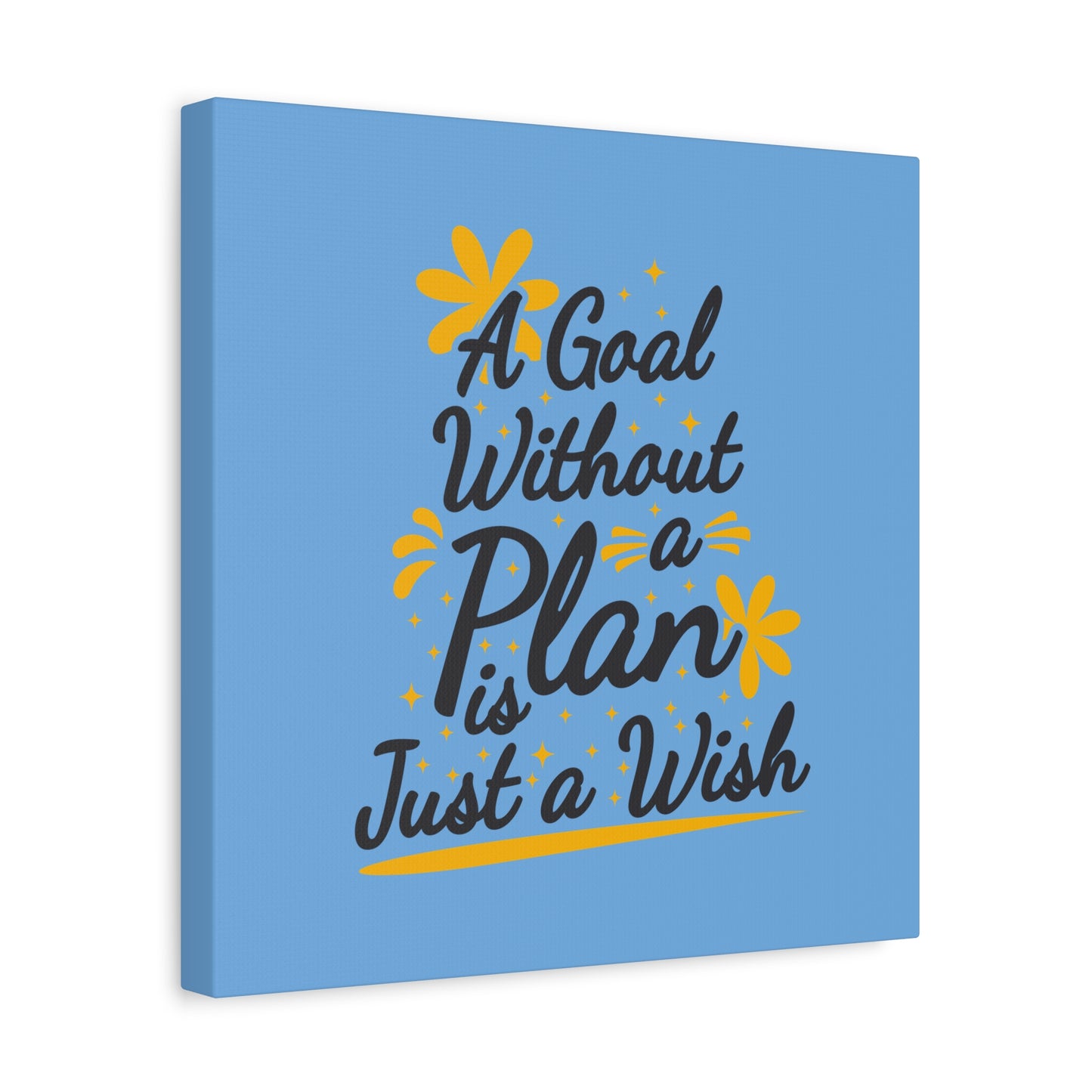 A Goal Without A Plan Is Just A Wish Matte Canvas, Stretched, 1.25"