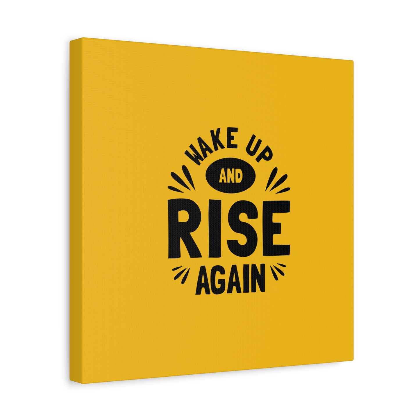 Wake Up And Rise Again Matte Canvas, Stretched, 1.25"