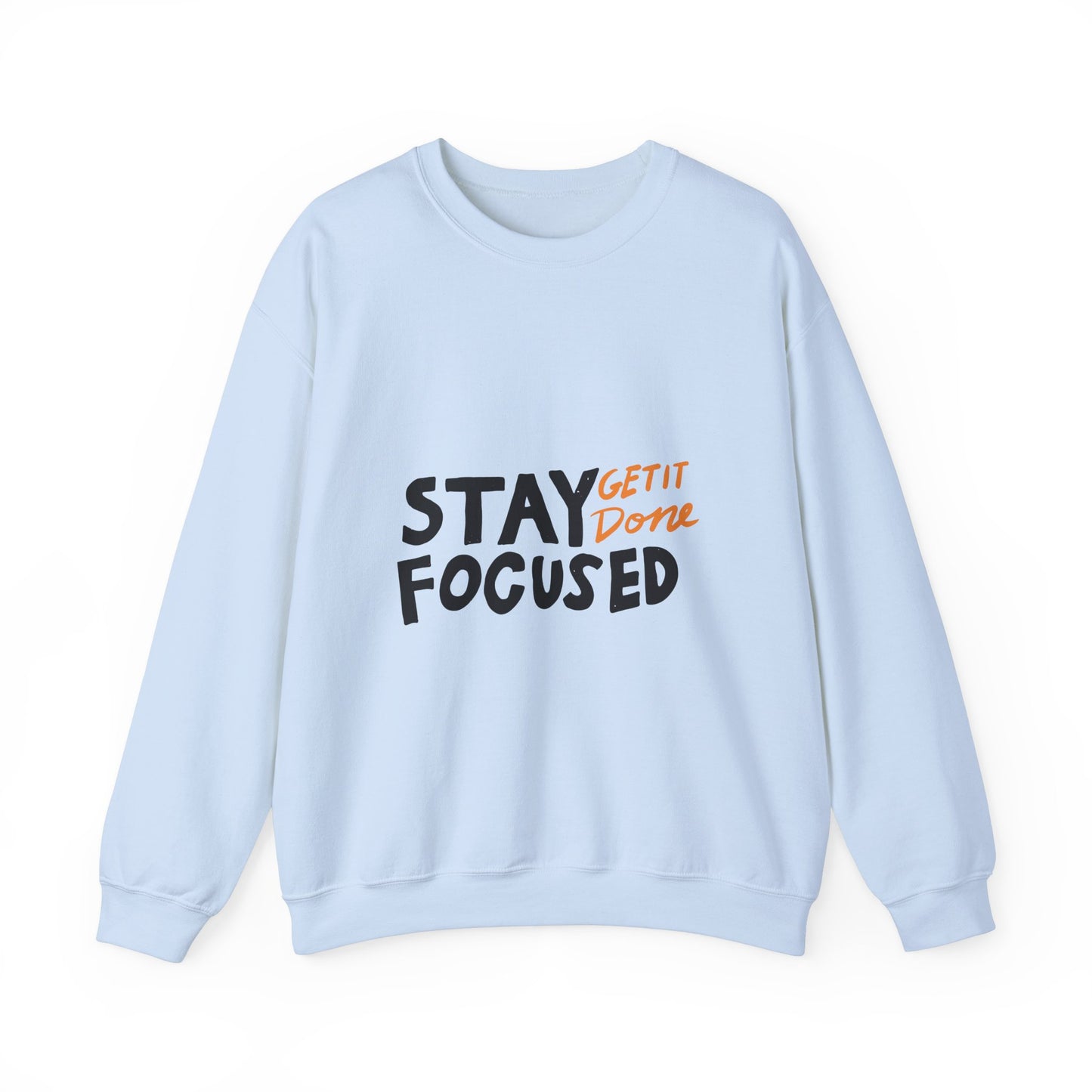 Stay Focused Get It Done  Unisex Heavy Blend™ Crewneck Sweatshirt
