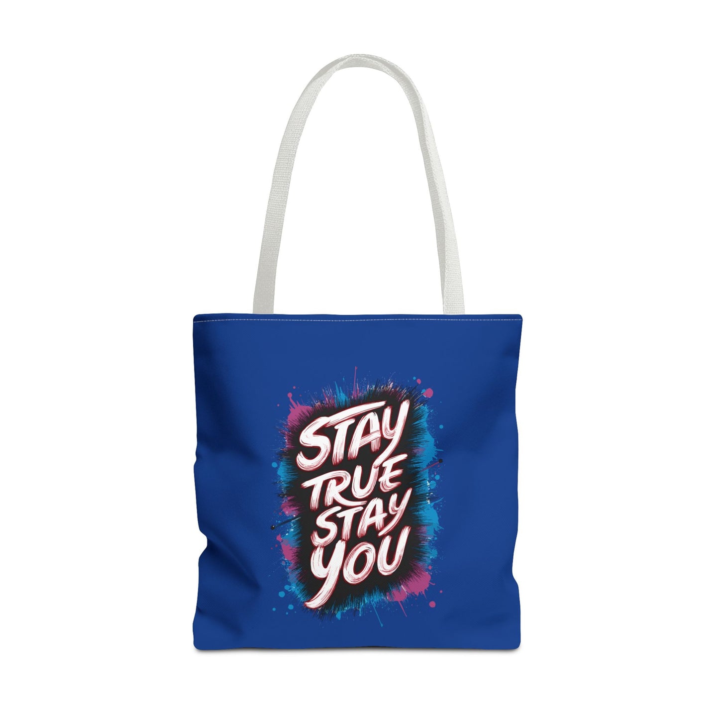 Stay True Stay You Tote Bag (AOP)