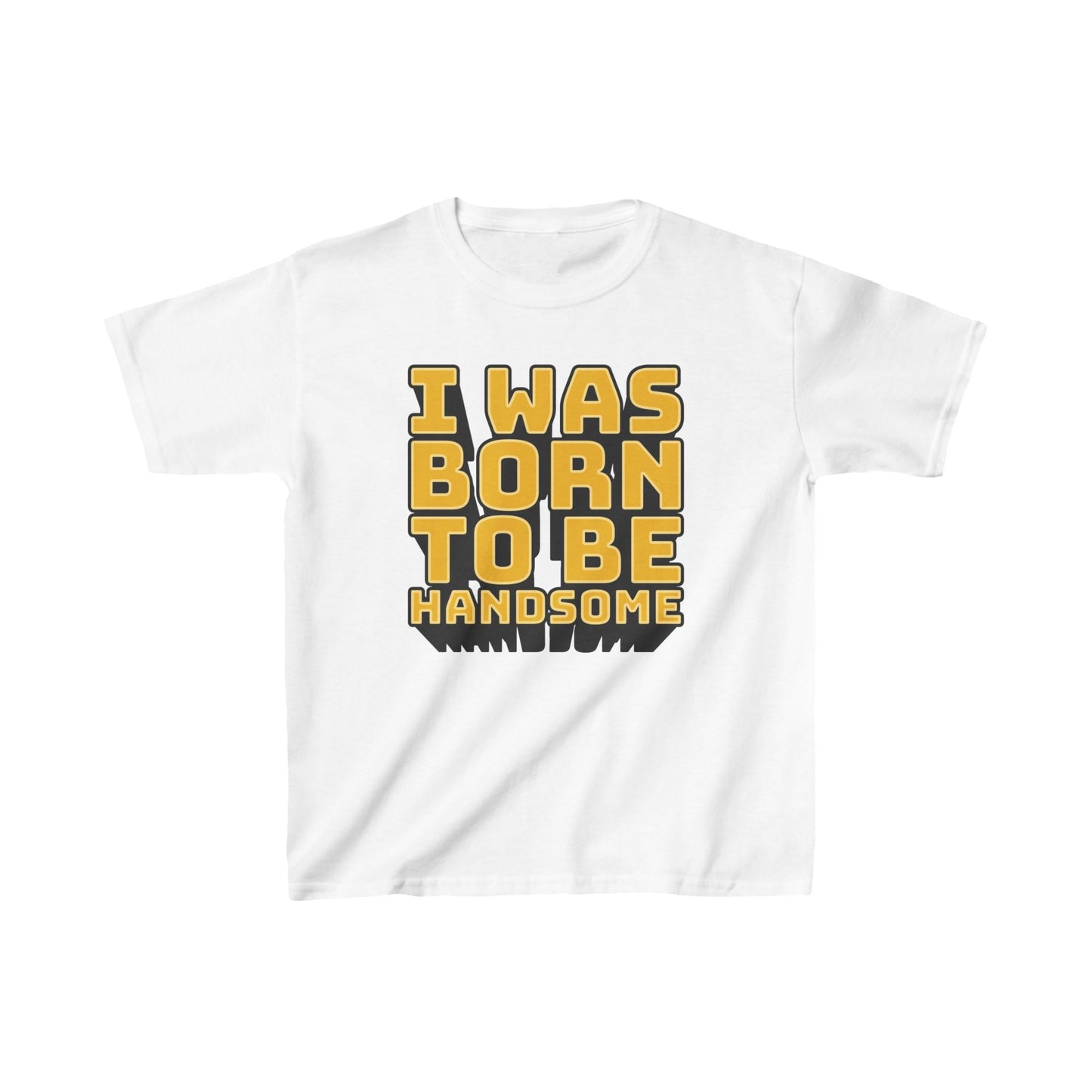 I Was Born To Be Handsome Kids Heavy Cotton™ Tee