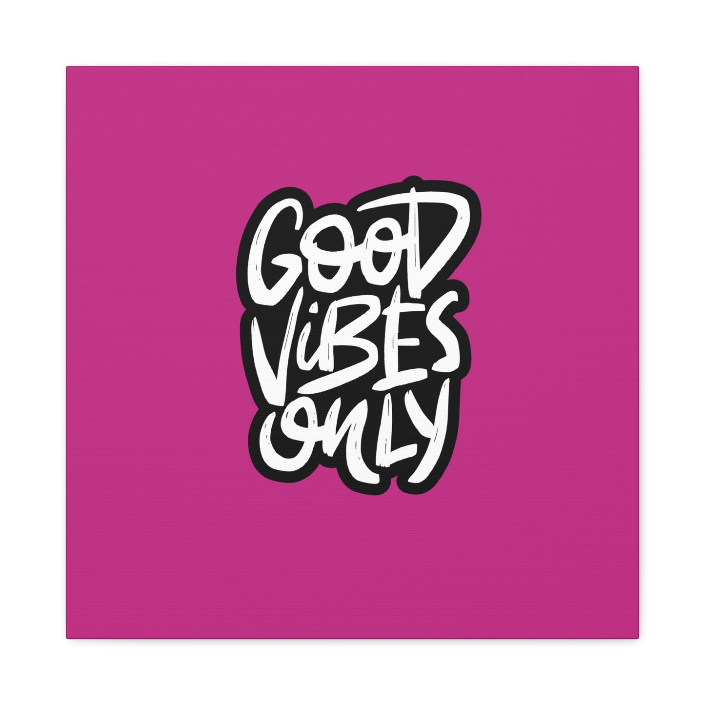 Good Vibes Only Matte Canvas, Stretched, 1.25"
