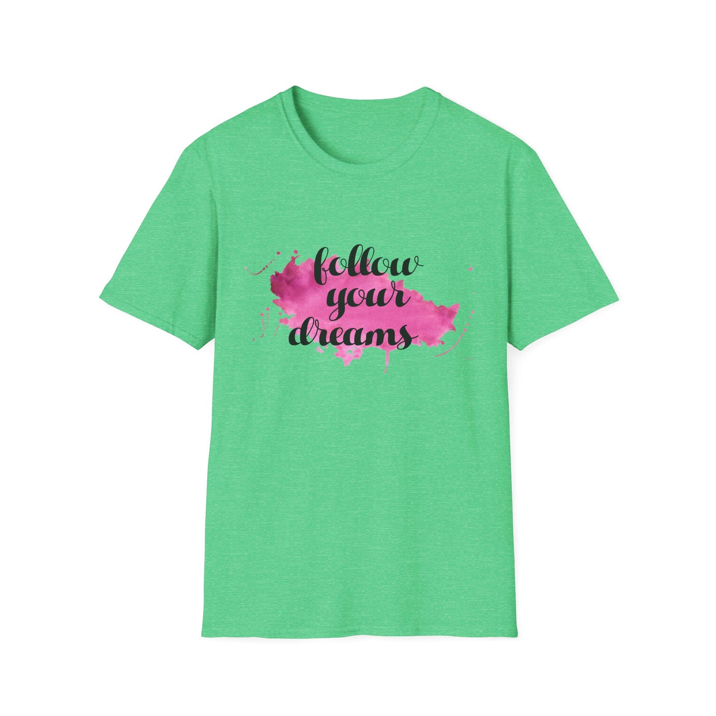 Follow Your Dreams Unisex Softstyle T-Shirt