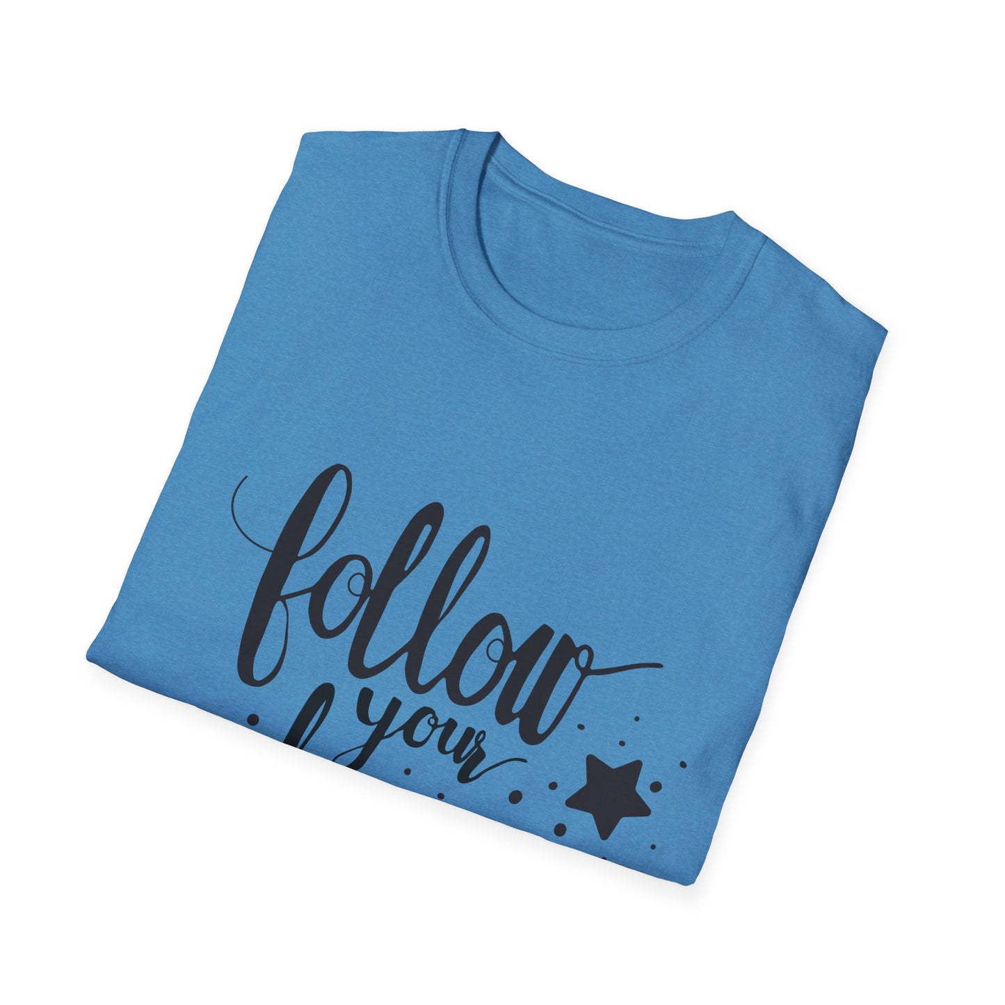Follow Your Dreams Unisex Softstyle T-Shirt