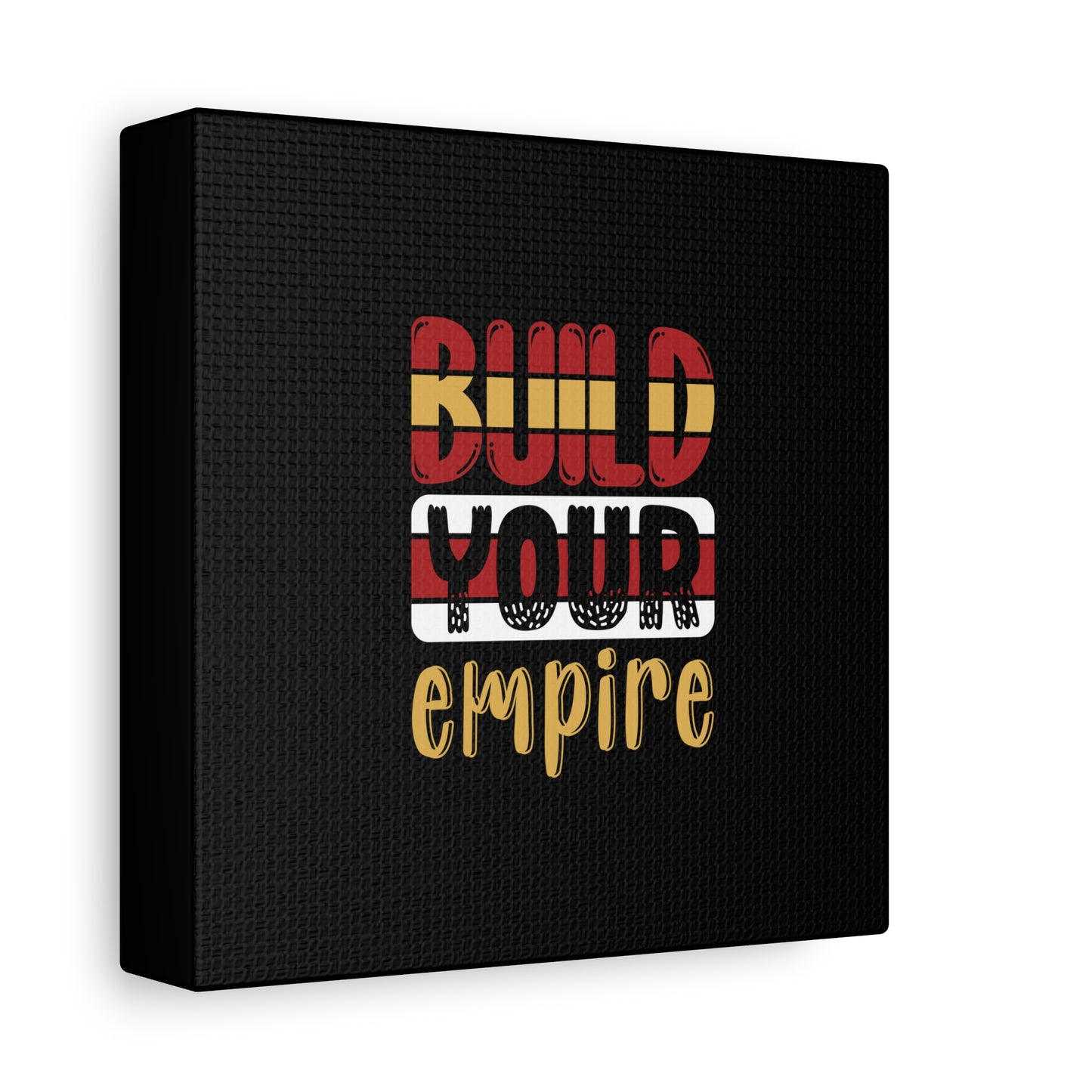 Build Your Empire Matte Canvas, Stretched, 1.25"