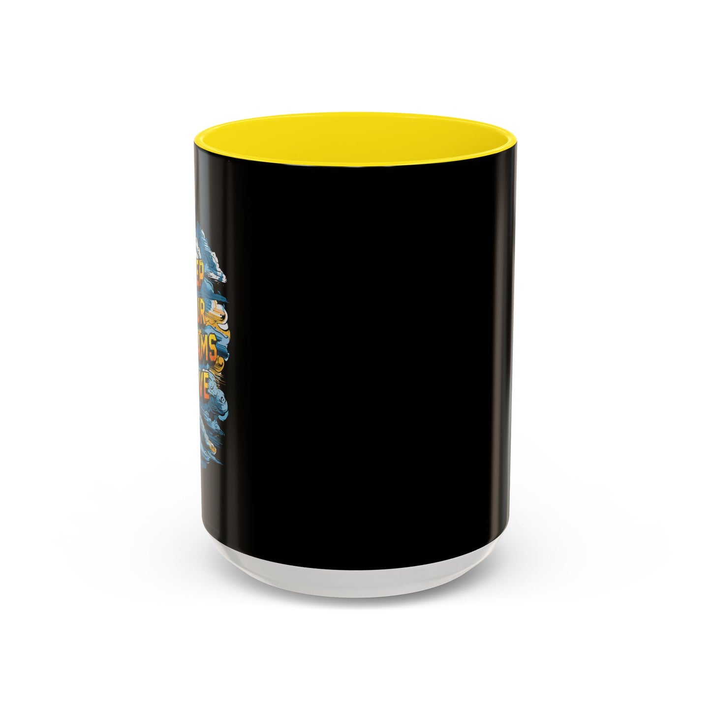 Keep Your Dreams Alive Accent Coffee Mug (11, 15oz)