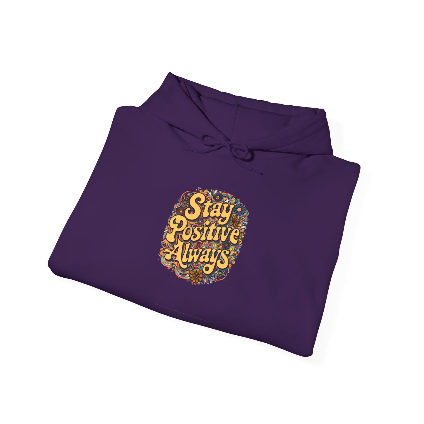 Stay Positive Always Unisex Heavy Blend™ Hooded Sweatshirt