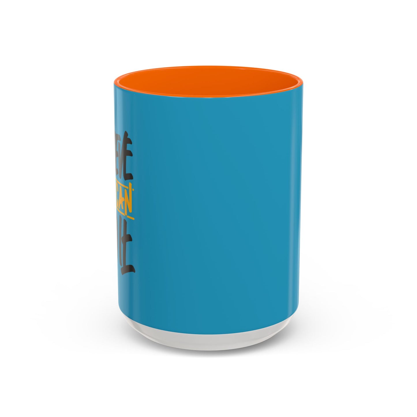 Believe You Can Do It Accent Coffee Mug (11, 15oz)