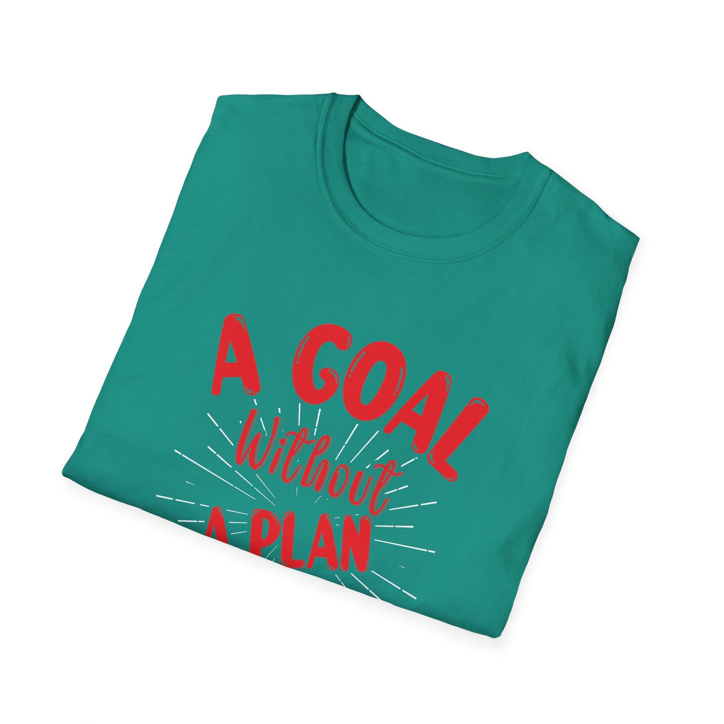 A Goal Without A Plan Is Just A Wish Unisex Softstyle T-Shirt