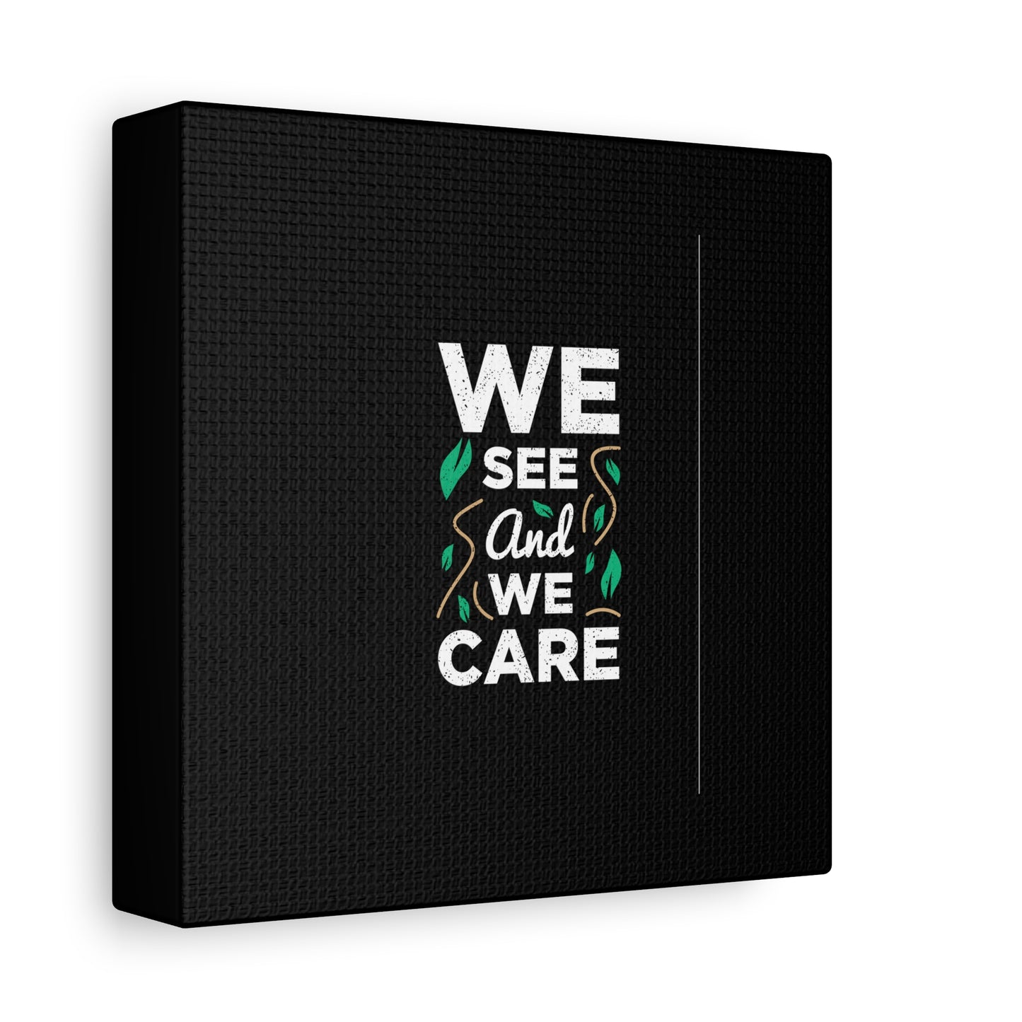 We See And We Care Matte Canvas, Stretched, 1.25"