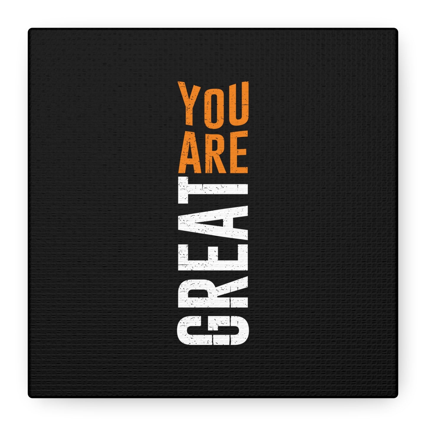You Are Great Matte Canvas, Stretched, 1.25"