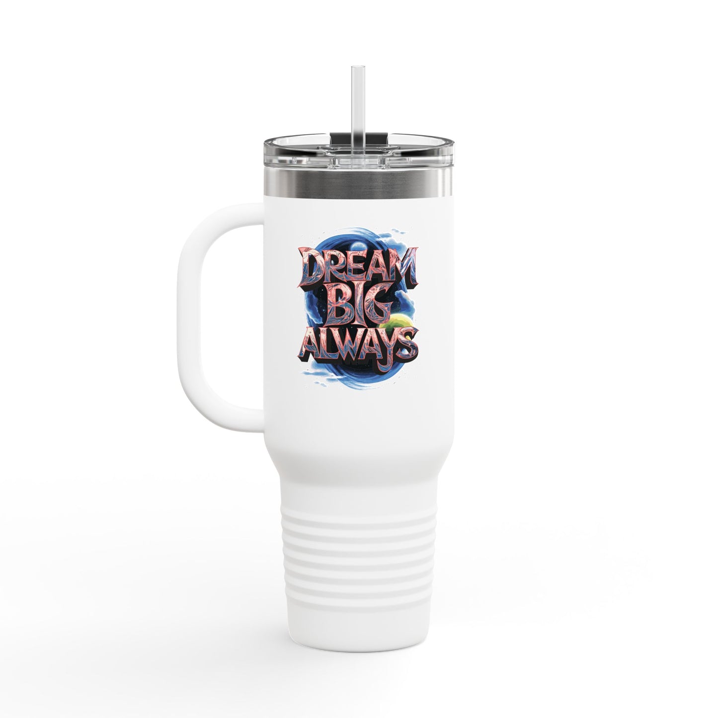 Dream Big Always Insulated Travel Mug, 40oz