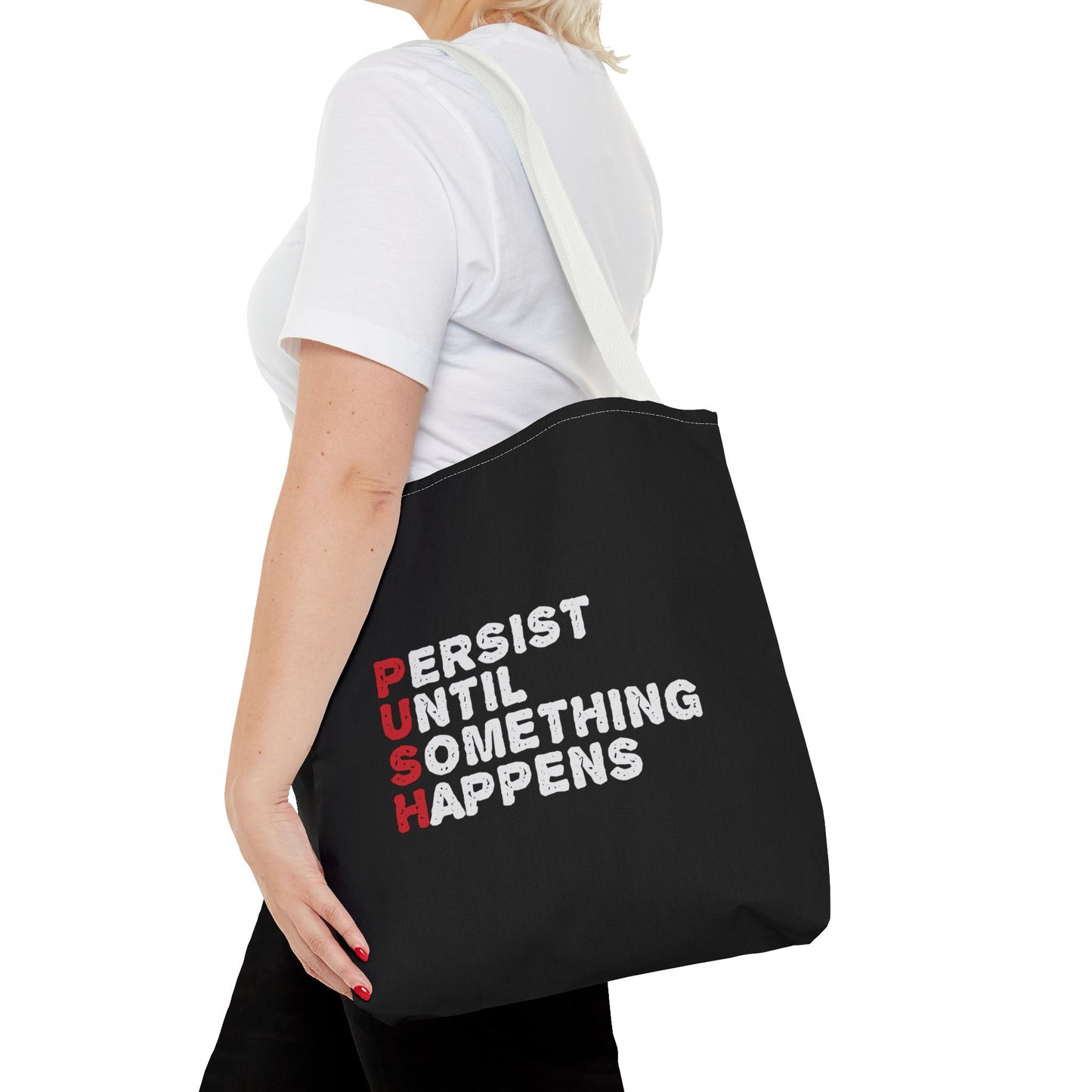 Persist Until Something Happens Tote Bag (AOP)