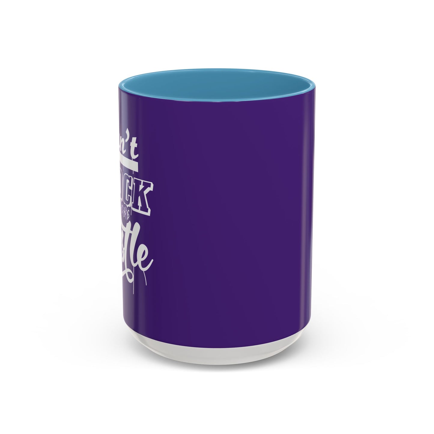 Can't Knock The Hustle Accent Coffee Mug (11, 15oz)