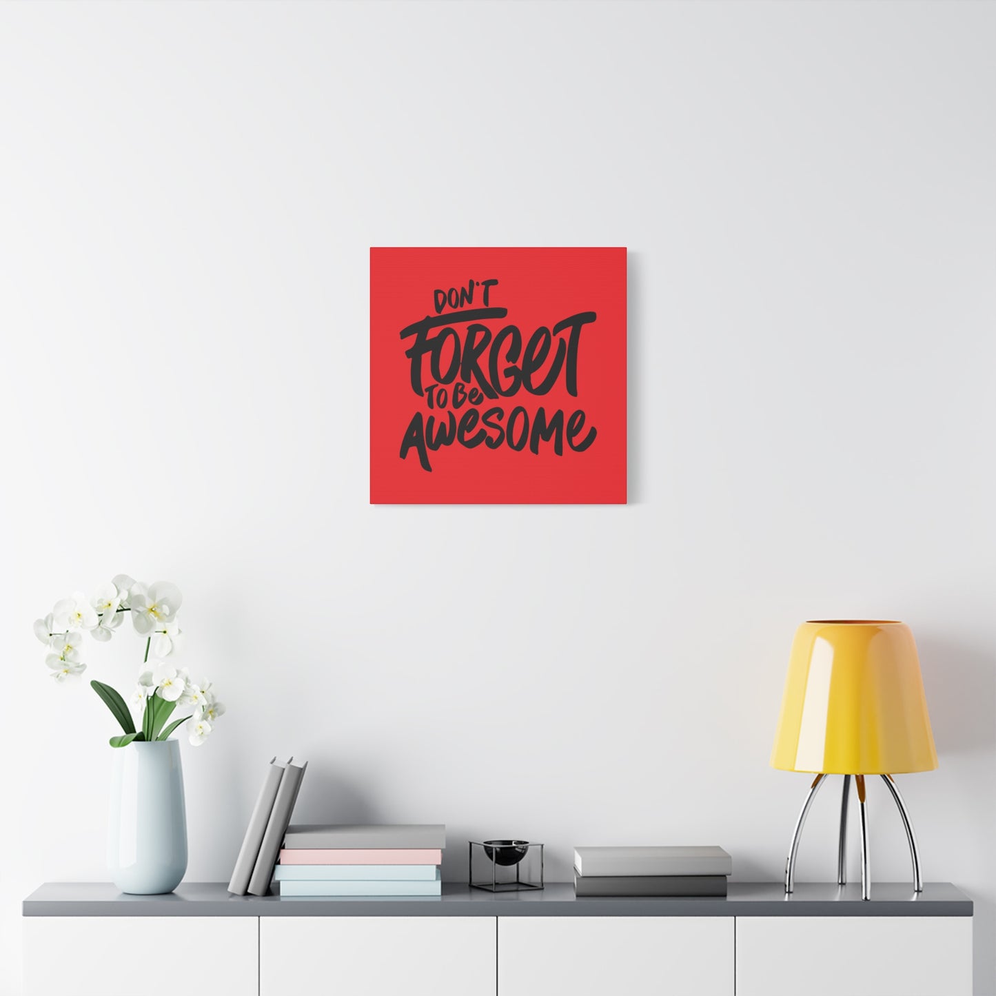 Don't Forget To Be Awesome Matte Canvas, Stretched, 1.25"