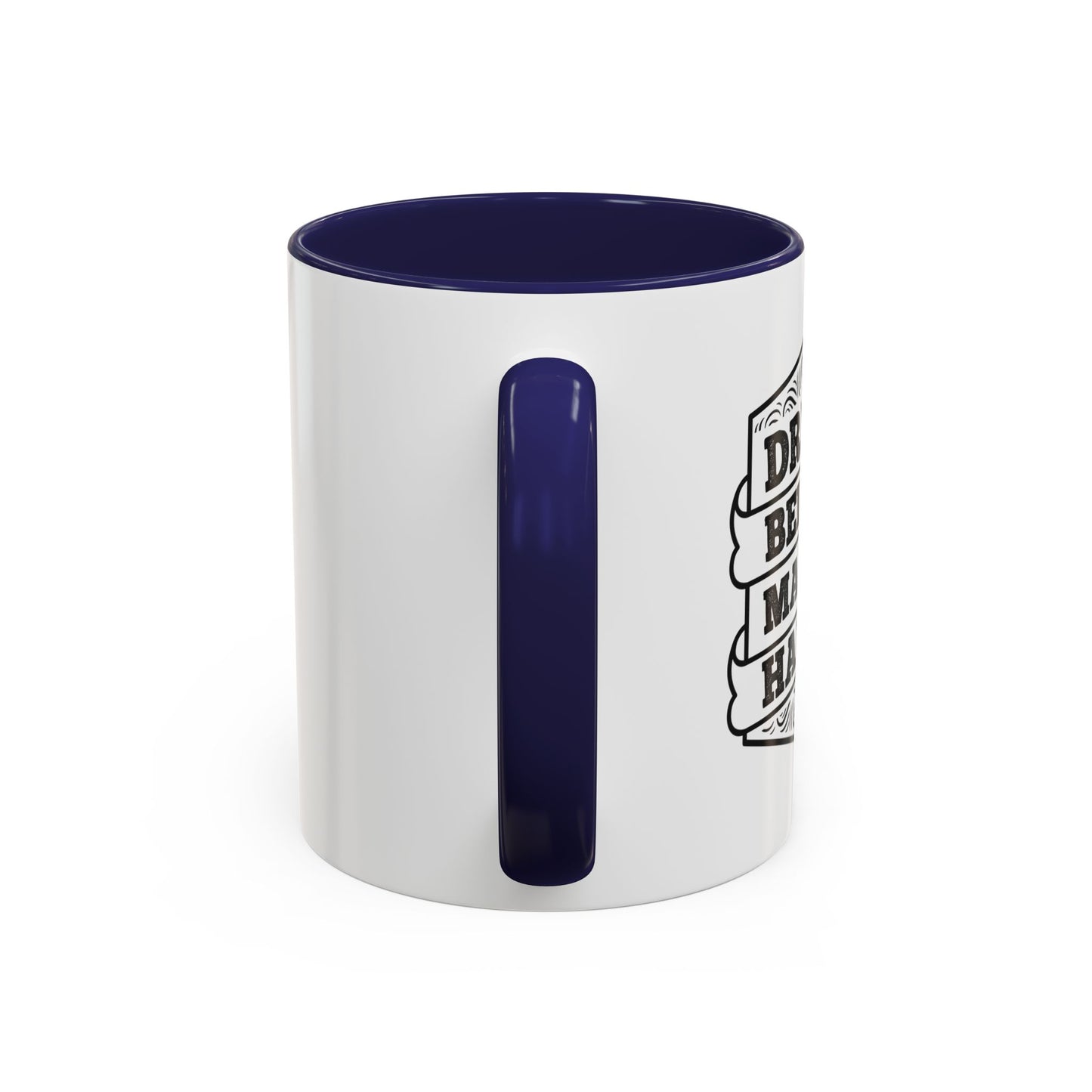 Dream Believe Make It Happen Accent Coffee Mug (11, 15oz)