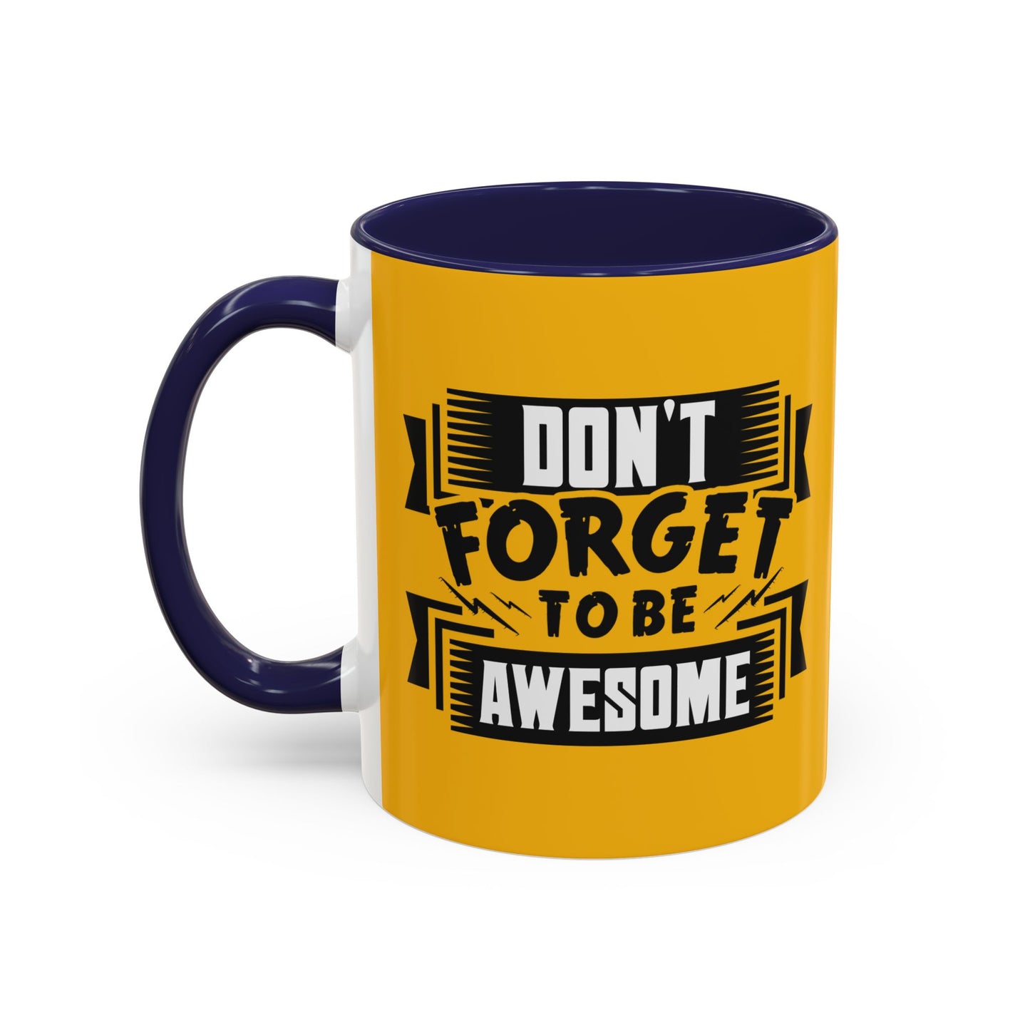 Don't Forget To Be Awesome Accent Coffee Mug (11, 15oz)
