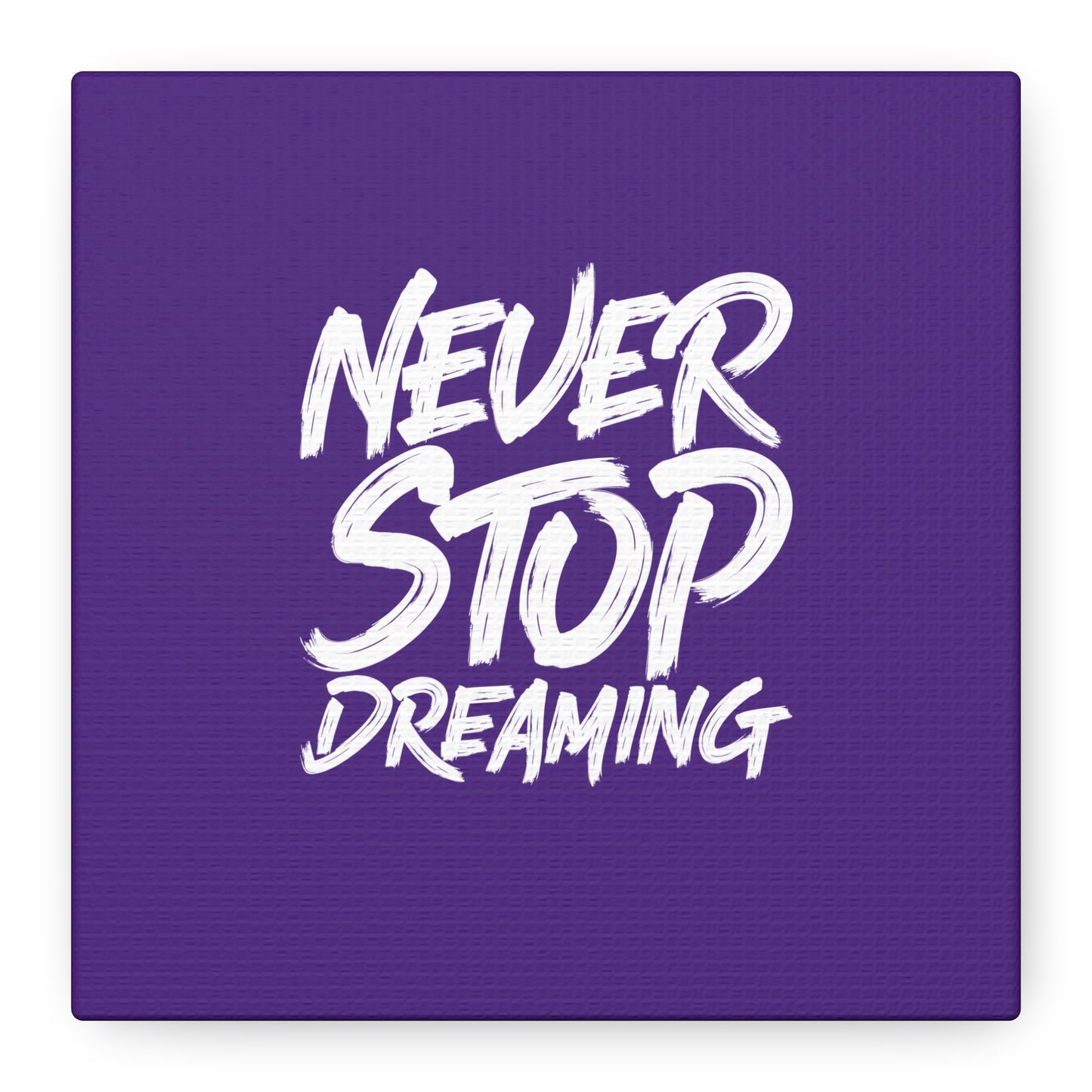 Never Stop Dreaming Matte Canvas, Stretched, 1.25"