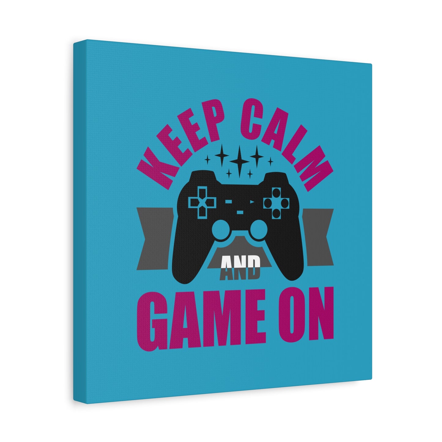 Keep Calm And Game On Matte Canvas, Stretched, 1.25"