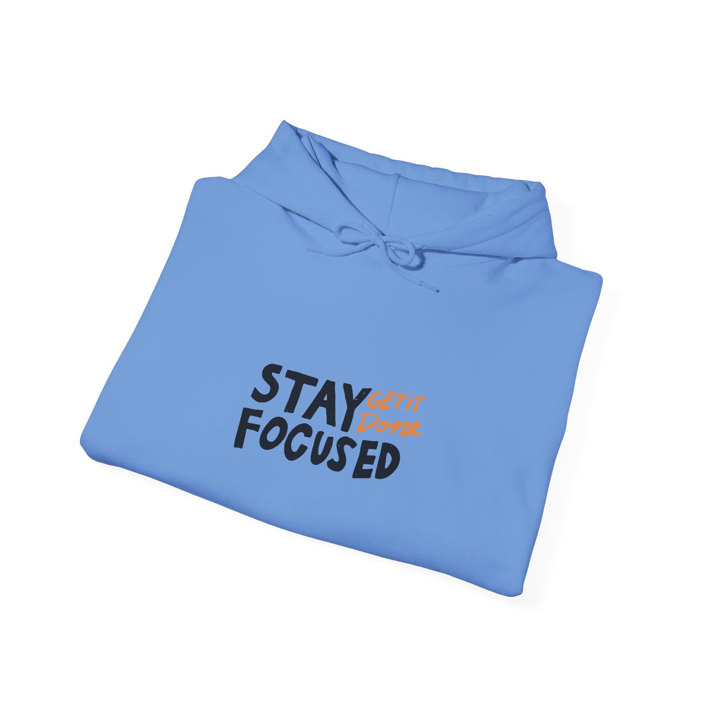 Stay Focused Get It Done Unisex Heavy Blend™ Hooded Sweatshirt