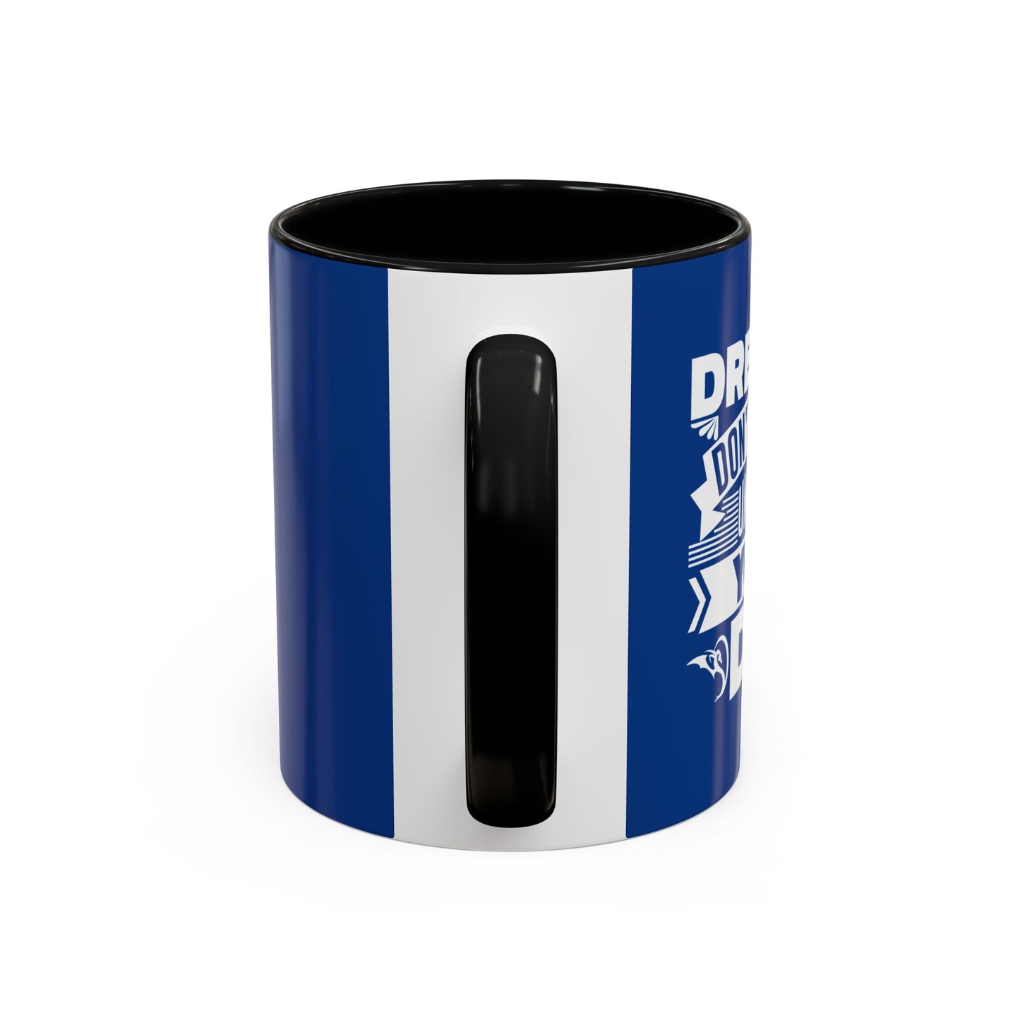 Dreams Don't Work Unless You Do Accent Coffee Mug (11, 15oz)