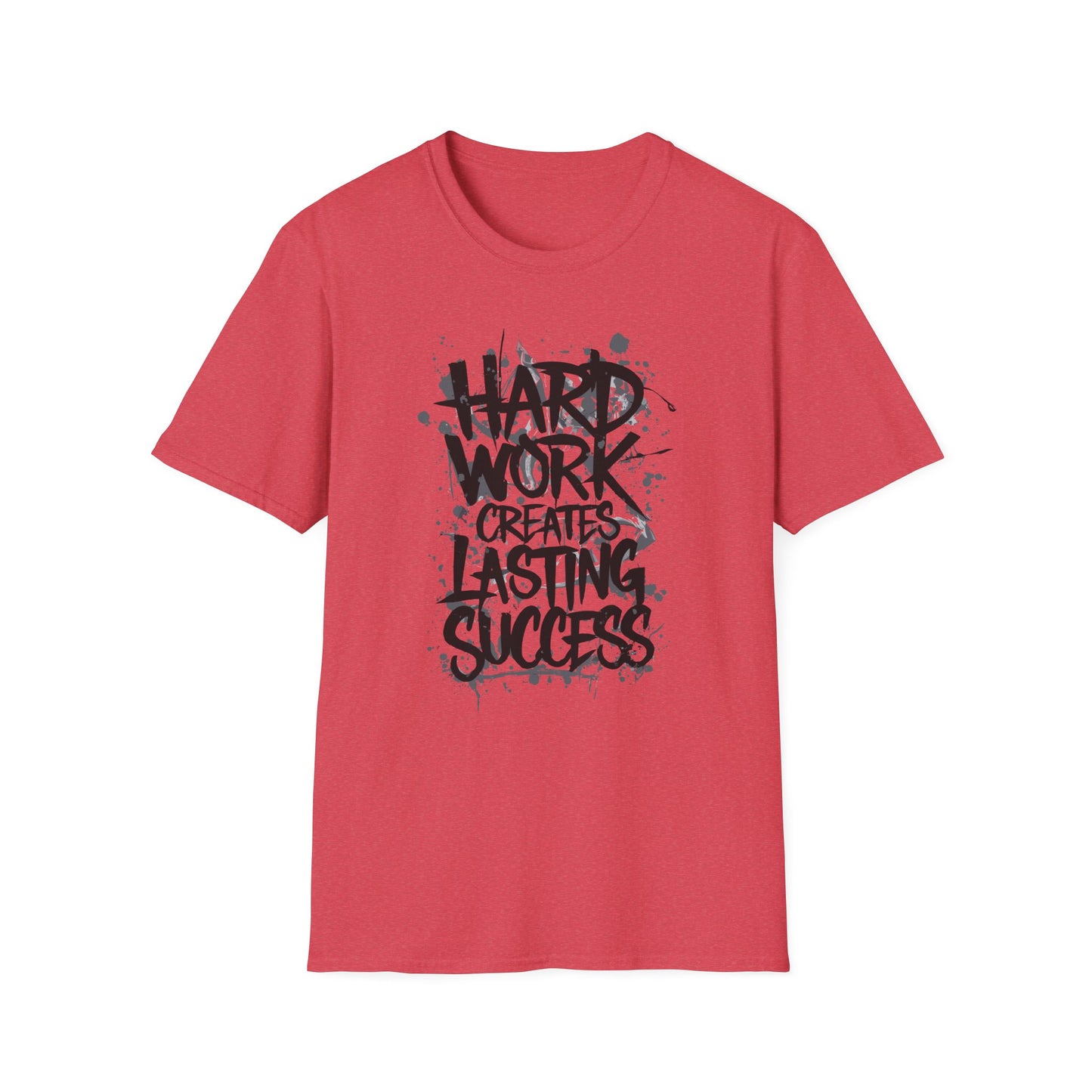 Hard Work Creates Lasting Success Unisex Softstyle T-Shirt