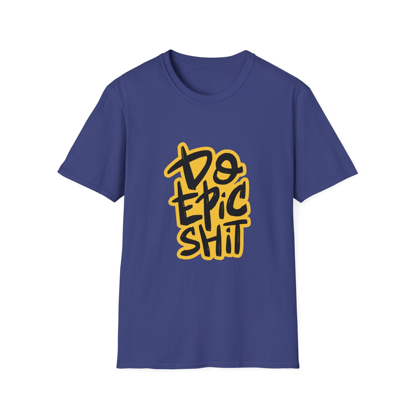Do Epic Shit  Unisex Softstyle T-Shirt