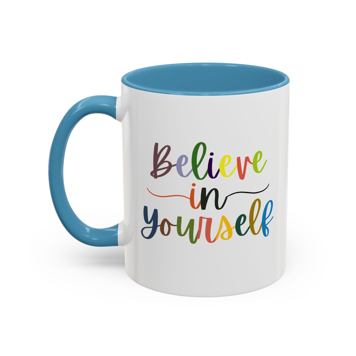Believe In Your Self Accent Coffee Mug (11, 15oz)