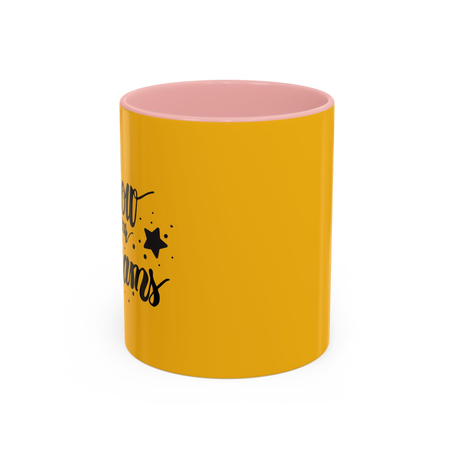 Follow Your Dreams Accent Coffee Mug (11, 15oz)