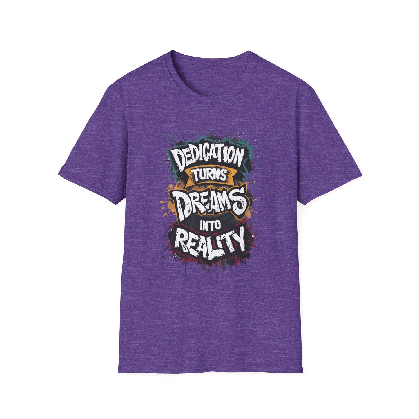 Dedication Turns Dreams Into Reality Unisex Softstyle T-Shirt
