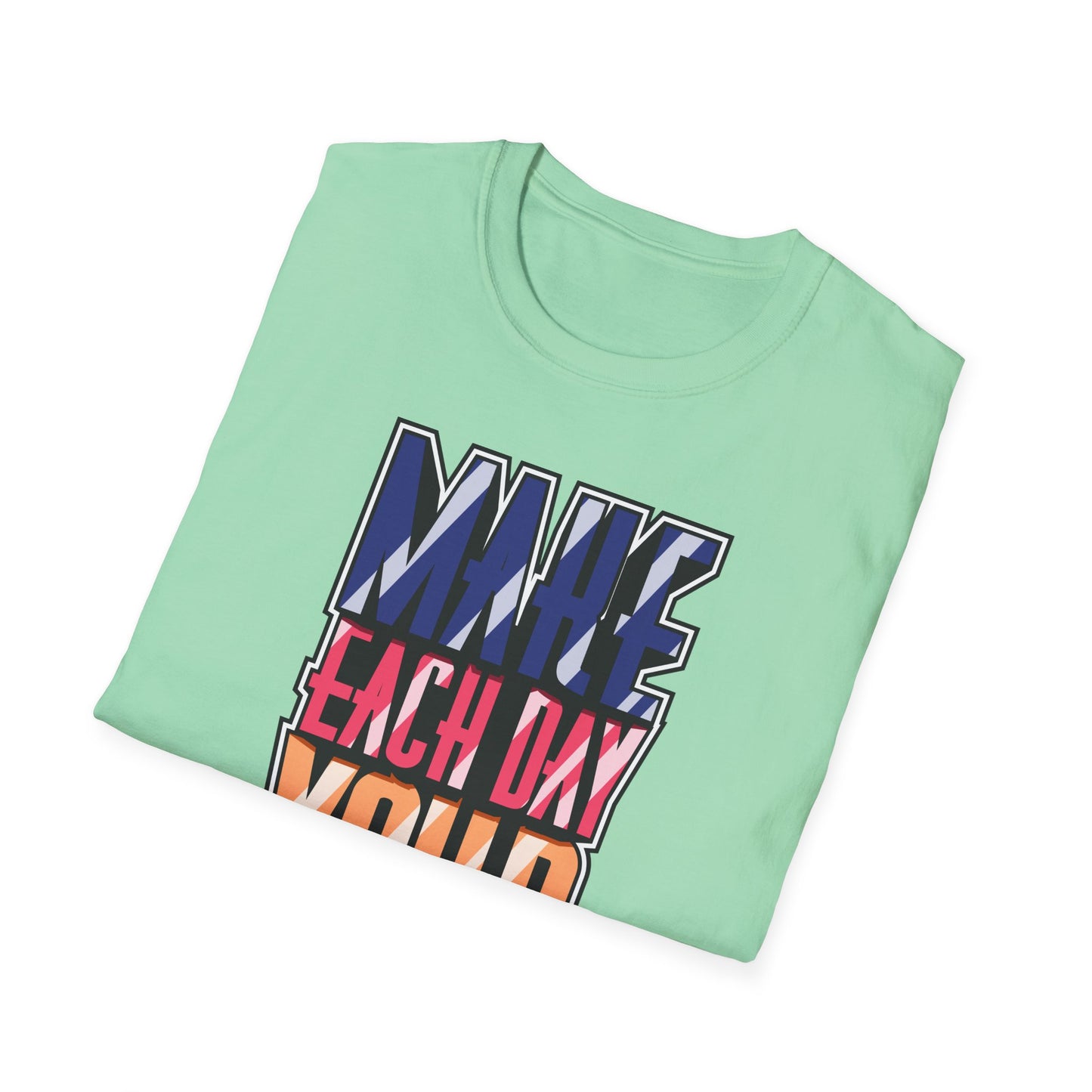 Make Each Day Your Masterpiece Unisex Softstyle T-Shirt