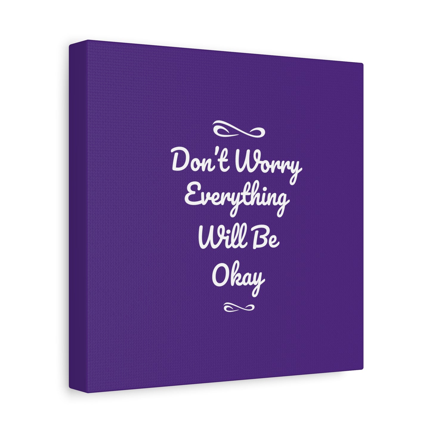 Don't Worry Everything Will Be Okay Matte Canvas, Stretched, 1.25"