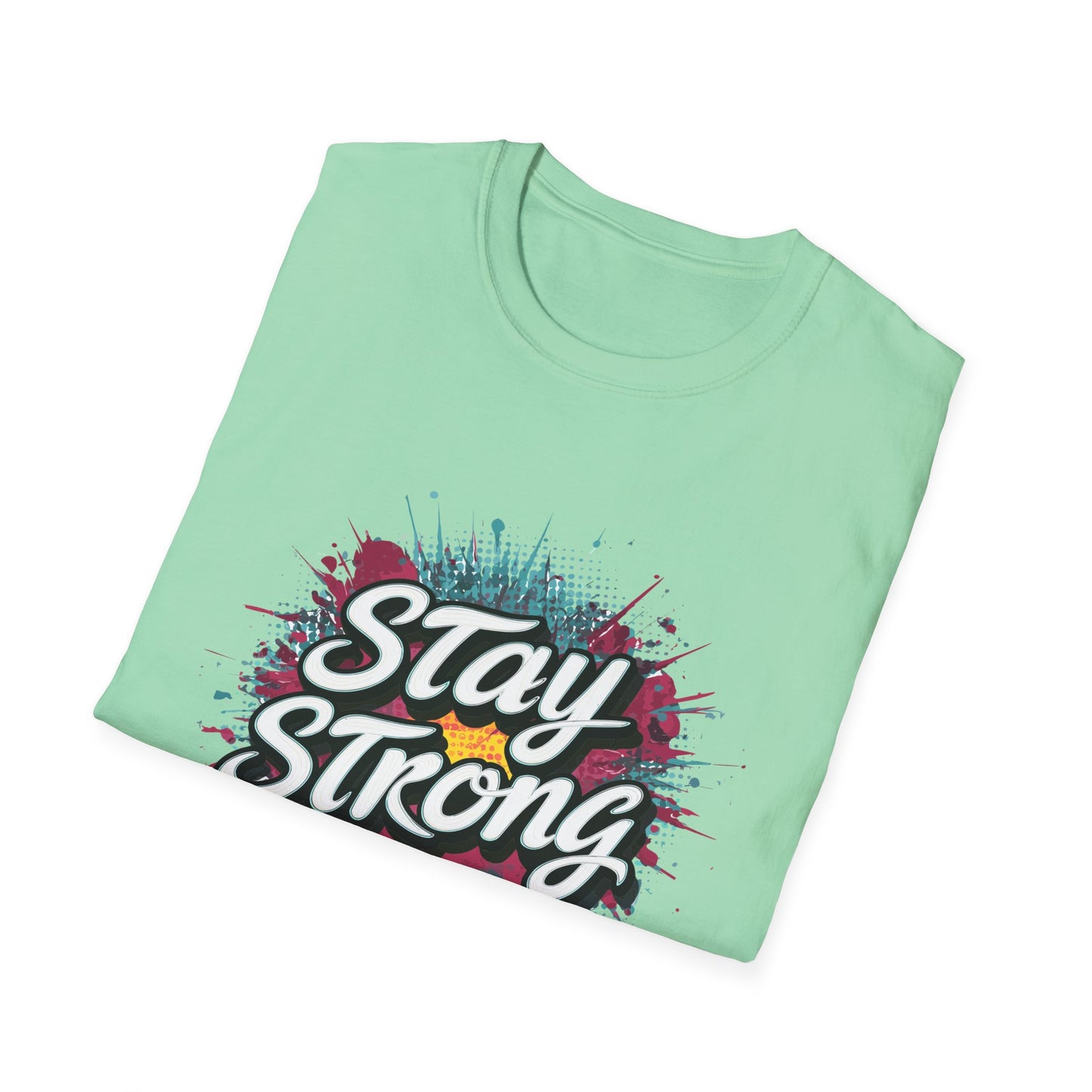 Stay Strong Unisex Softstyle T-Shirt
