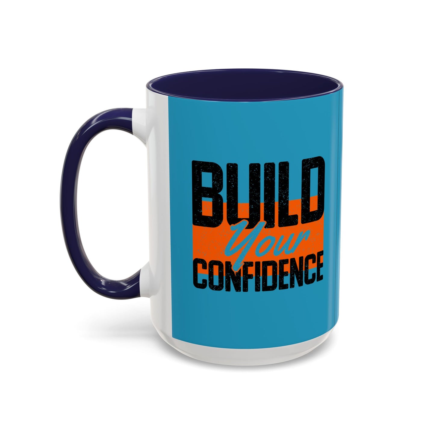 Build Your Confidence Accent Coffee Mug (11, 15oz)