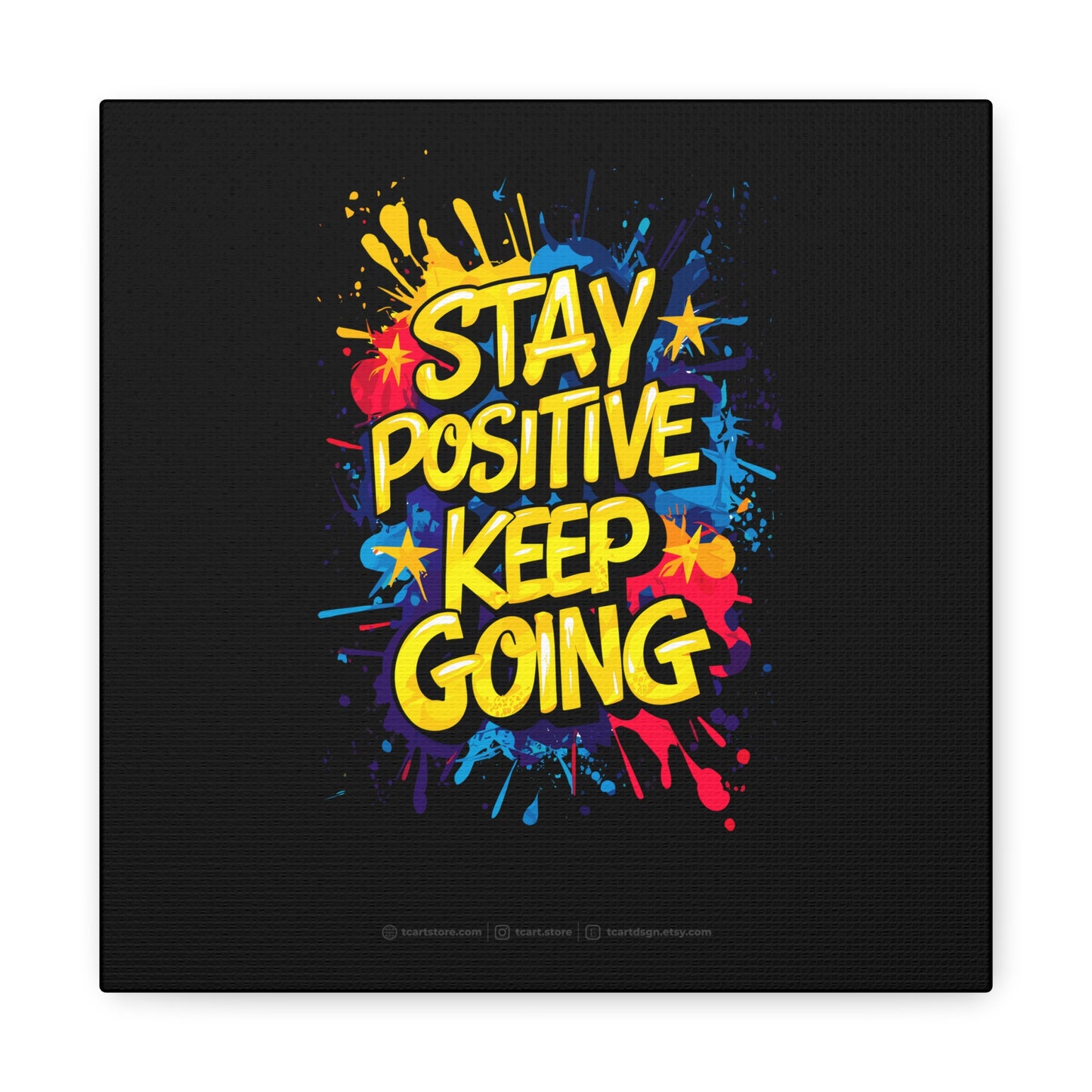 Stay Positive Keep Going Matte Canvas, Stretched, 1.25"