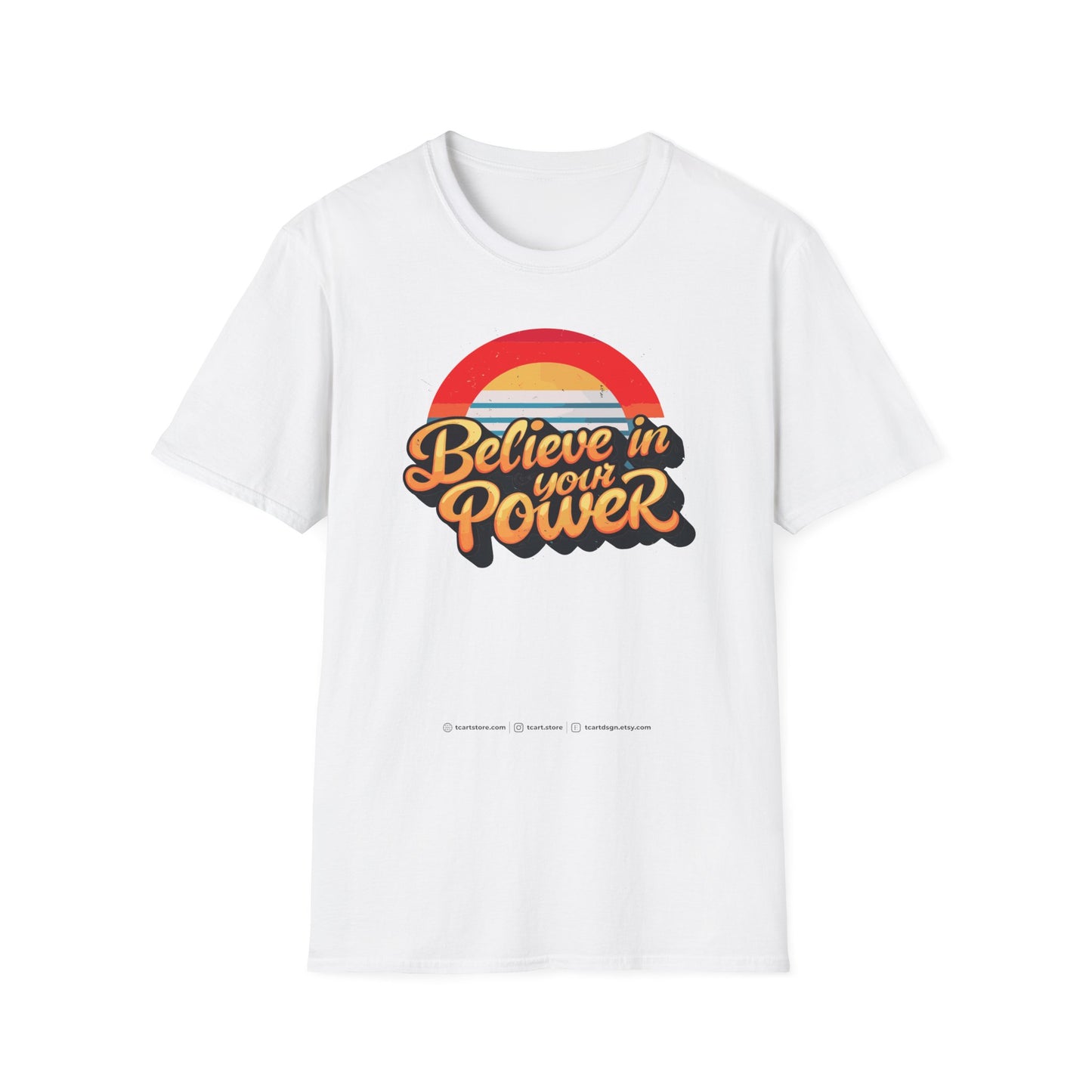 Believe In Your Power  Unisex Softstyle T-Shirt