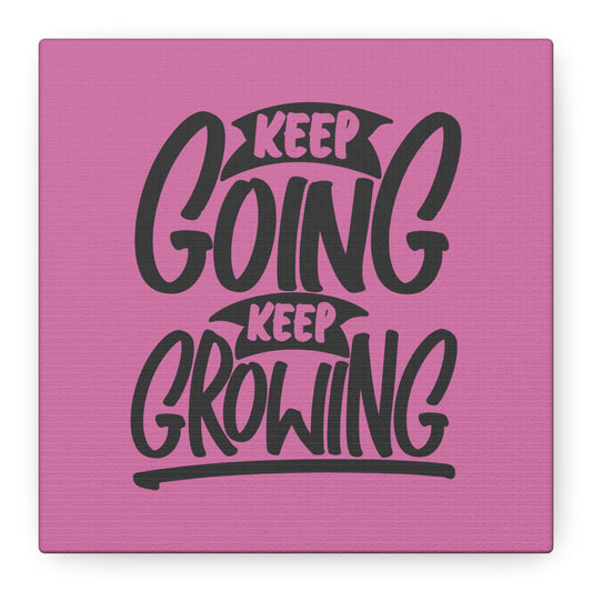 Keep Going Keep Growing Matte Canvas, Stretched, 1.25"