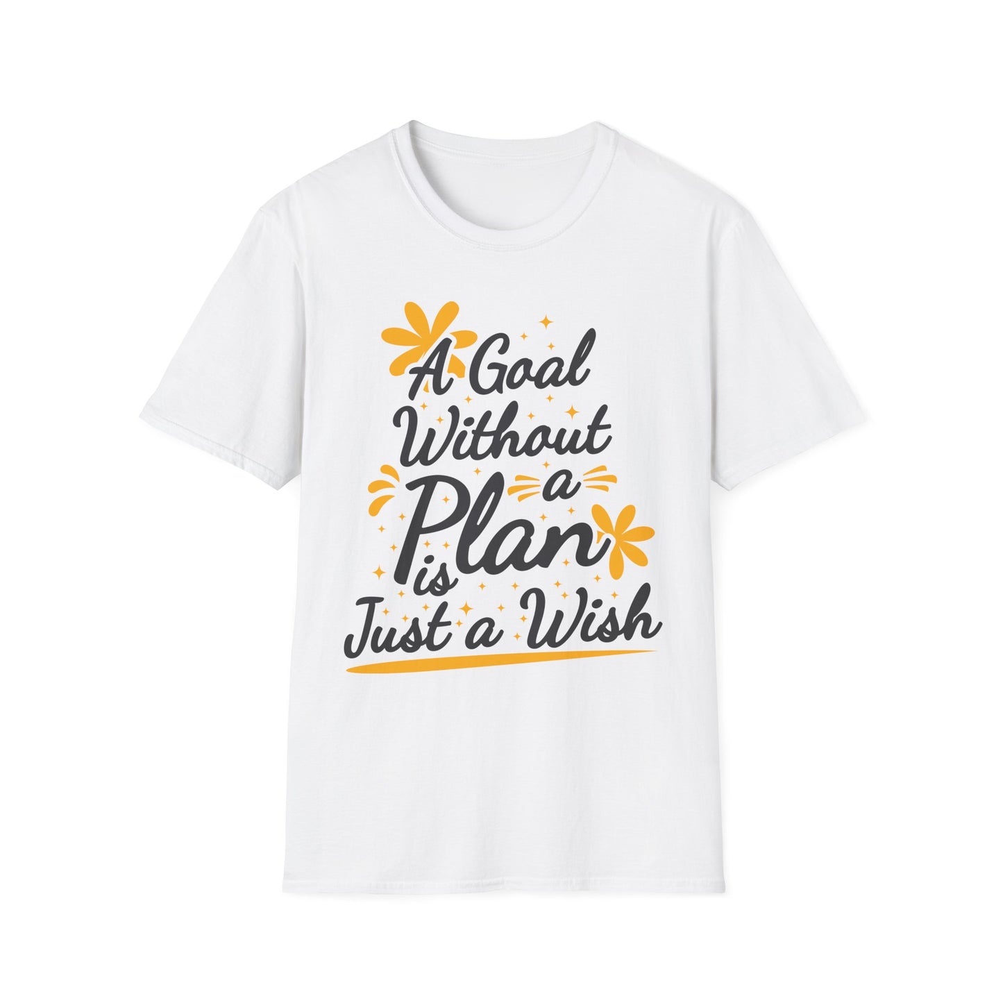 A Goal Without A Plan Is Just A Wish  Unisex Softstyle T-Shirt
