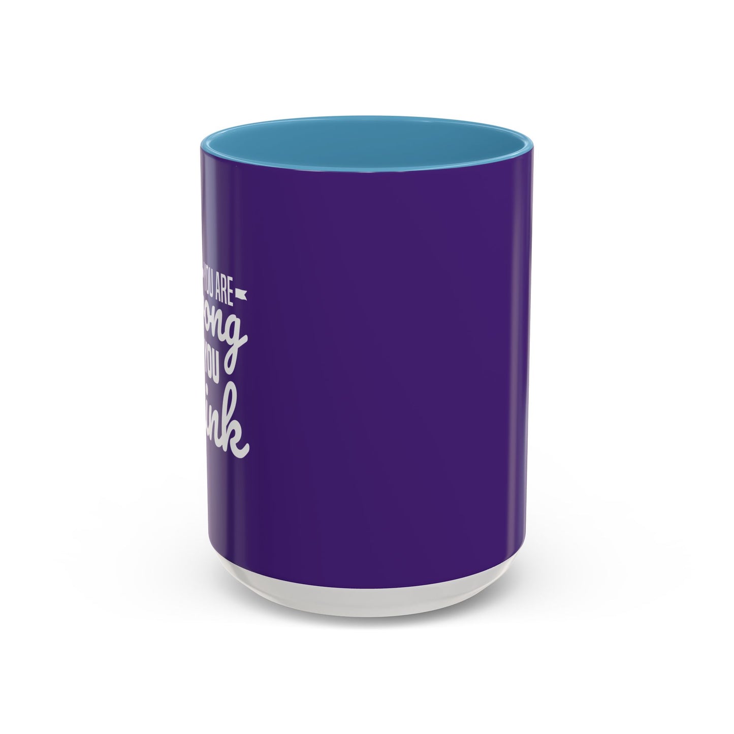 You Are Strong Than You Think Accent Coffee Mug (11, 15oz)