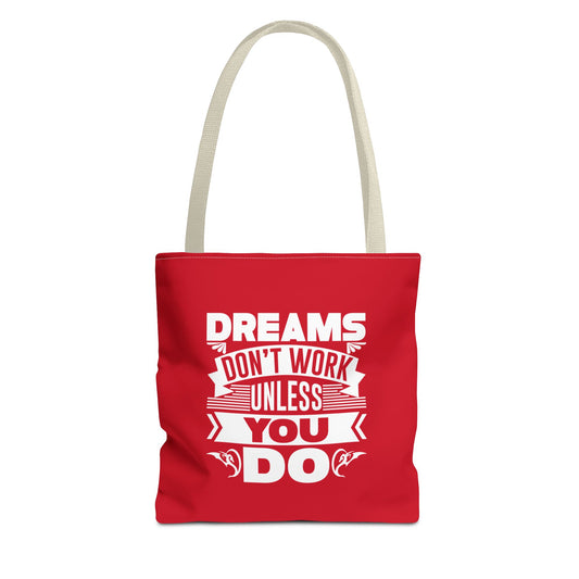 Dreams Don't Work Unless You Do Tote Bag (AOP)