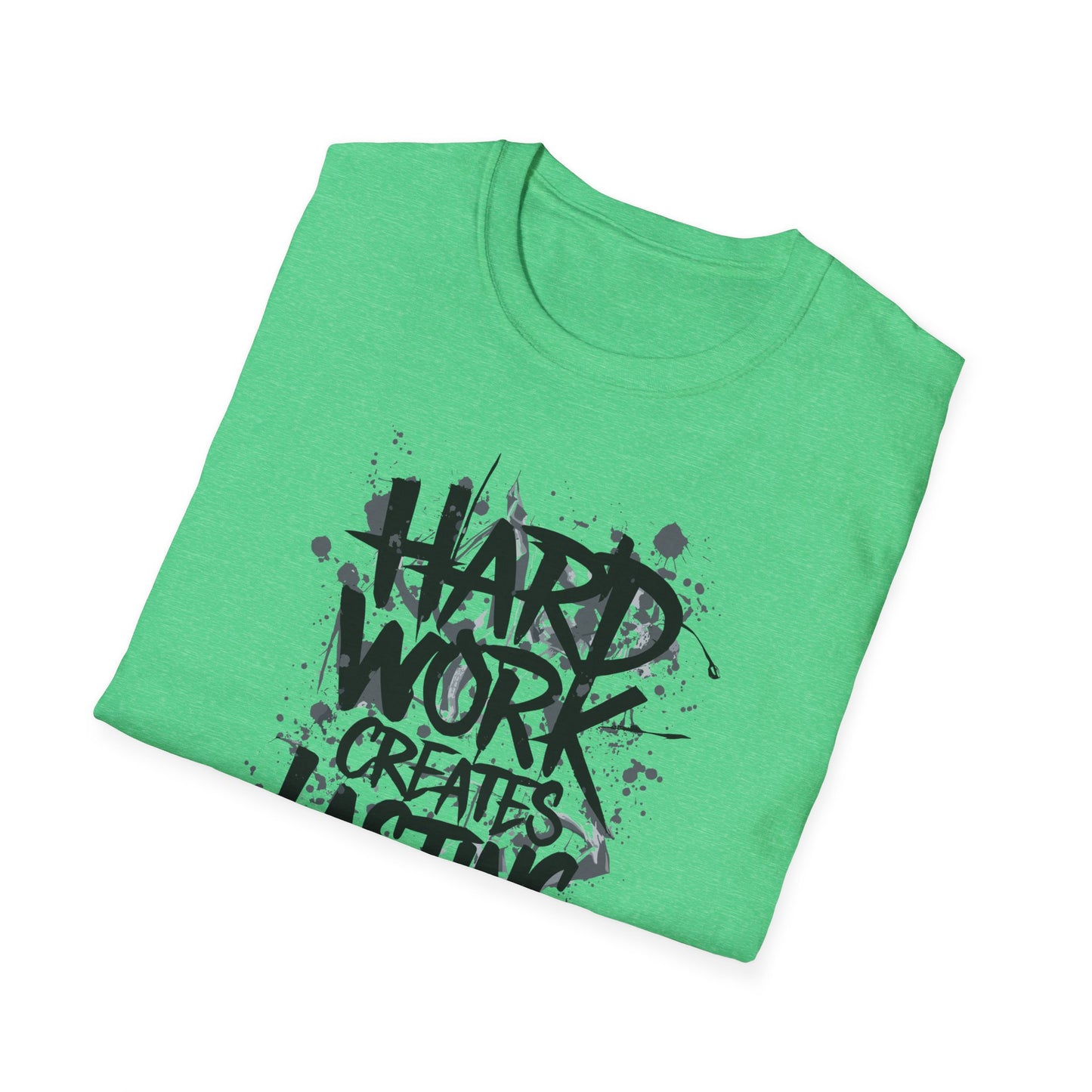 Hard Work Creates Lasting Success Unisex Softstyle T-Shirt