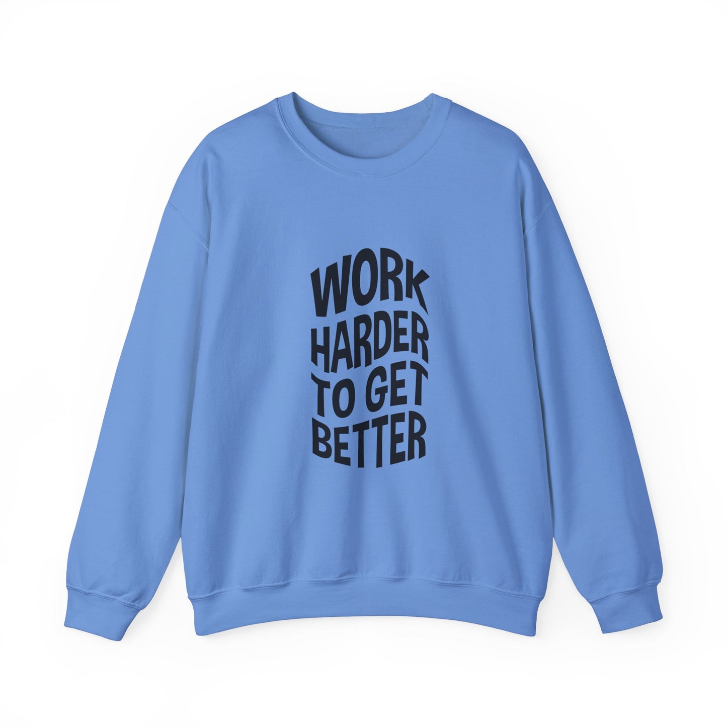 Work Harder To Get Better Unisex Heavy Blend™ Crewneck Sweatshirt