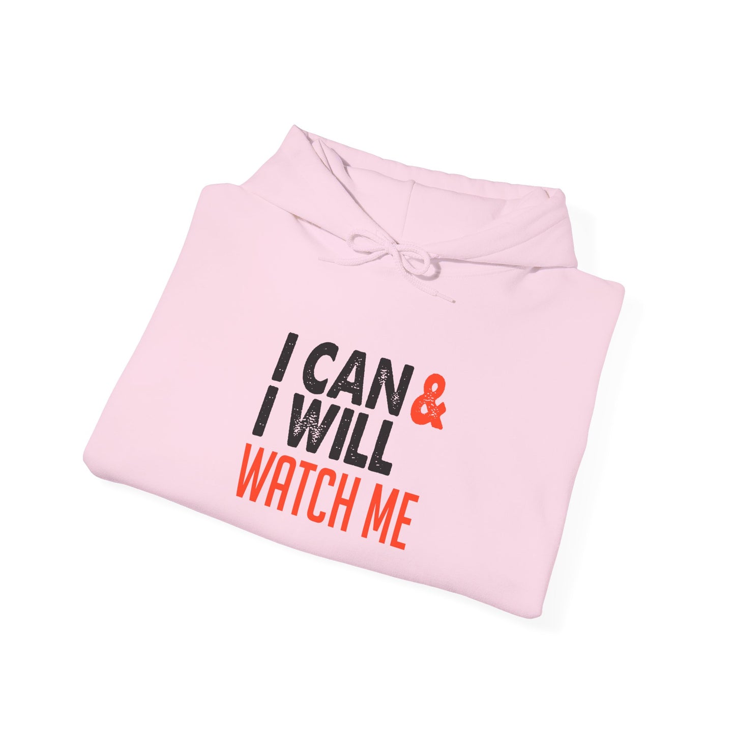 I Can & I Will Watch Me Unisex Heavy Blend™ Hooded Sweatshirt