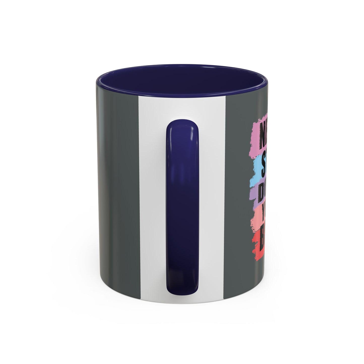 Never Stop Doing Your Best Accent Coffee Mug (11, 15oz)