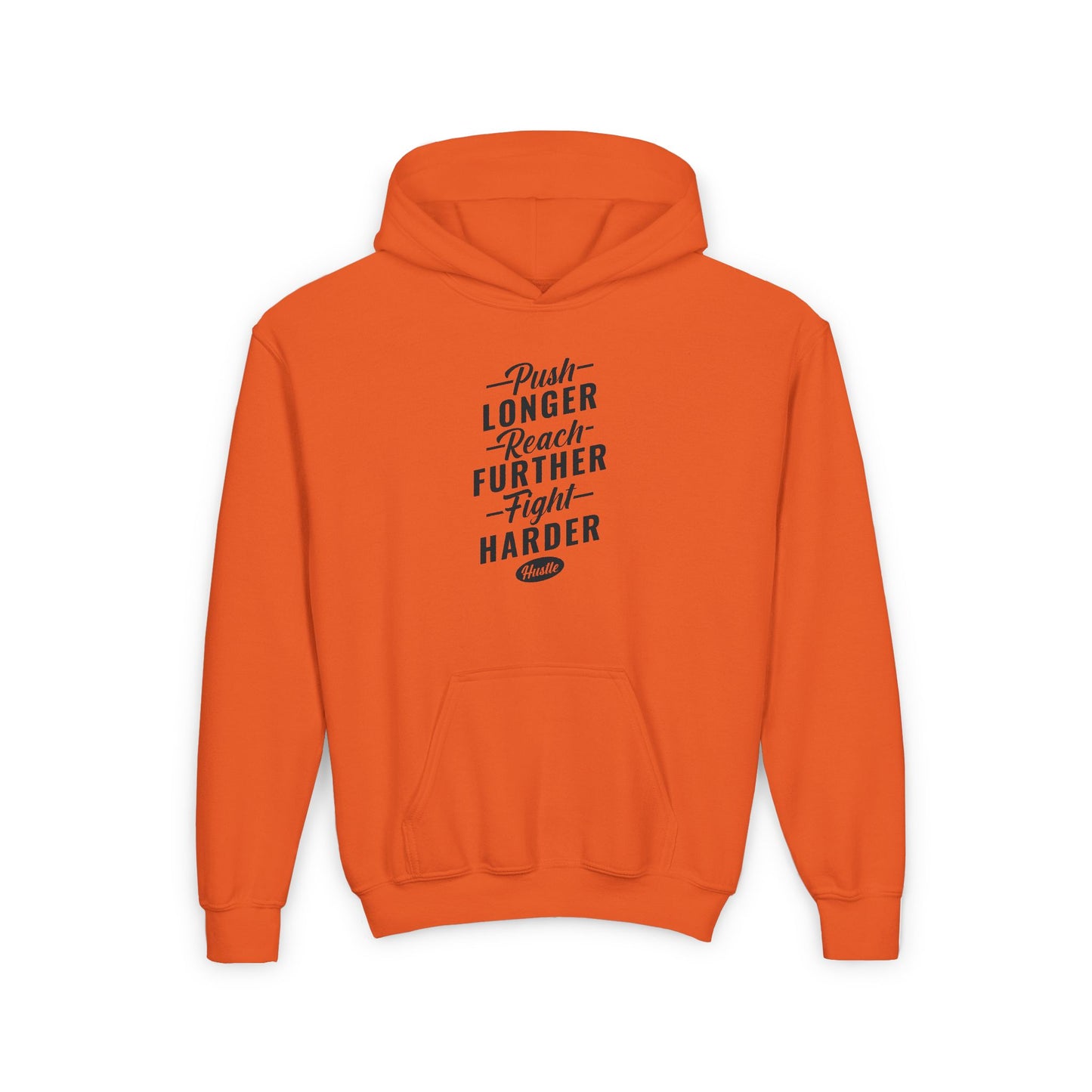 Push Longer Reach Further Fight Harder Hustle Youth Heavy Blend Hooded Sweatshirt