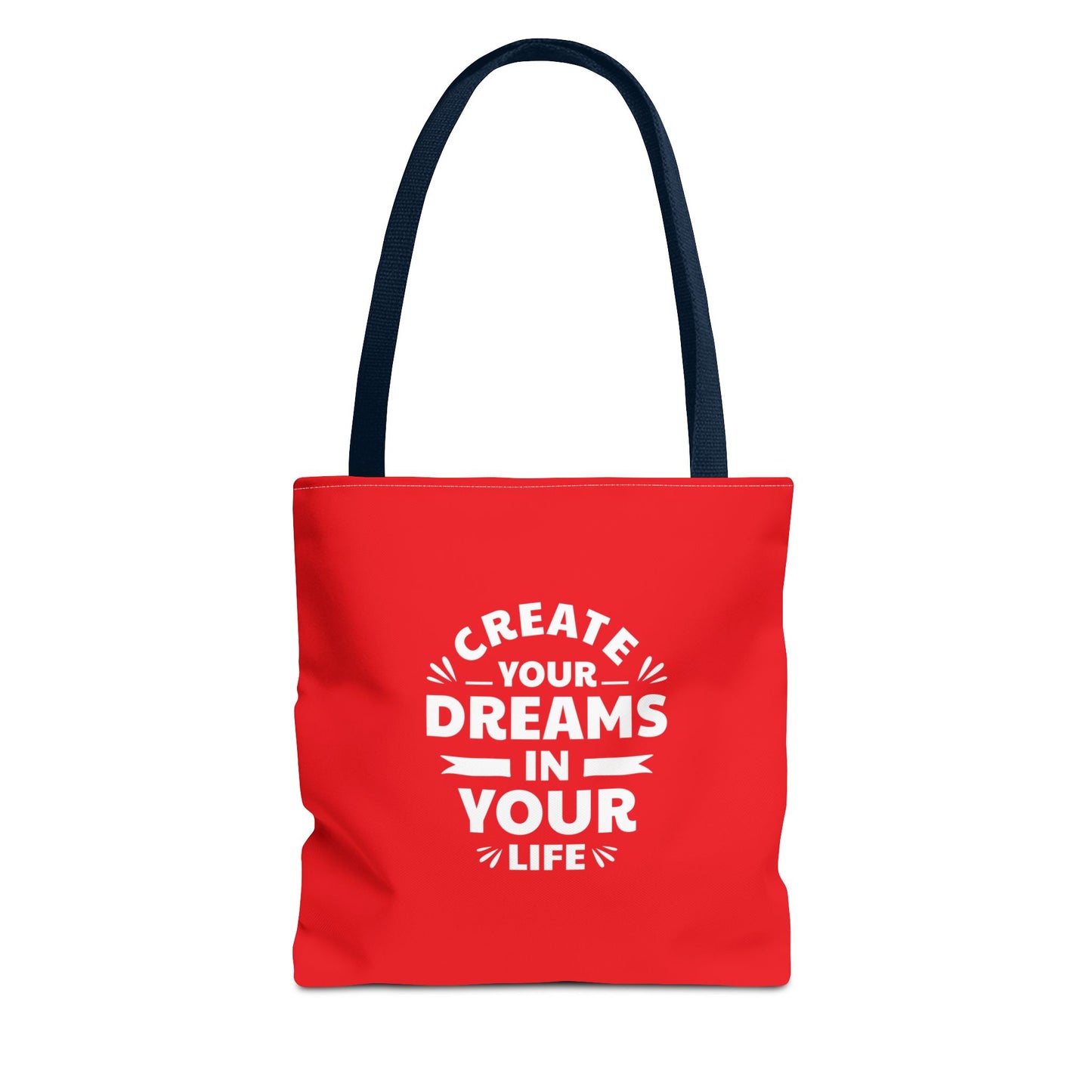 Create Your Dreams In Your Life Tote Bag (AOP)