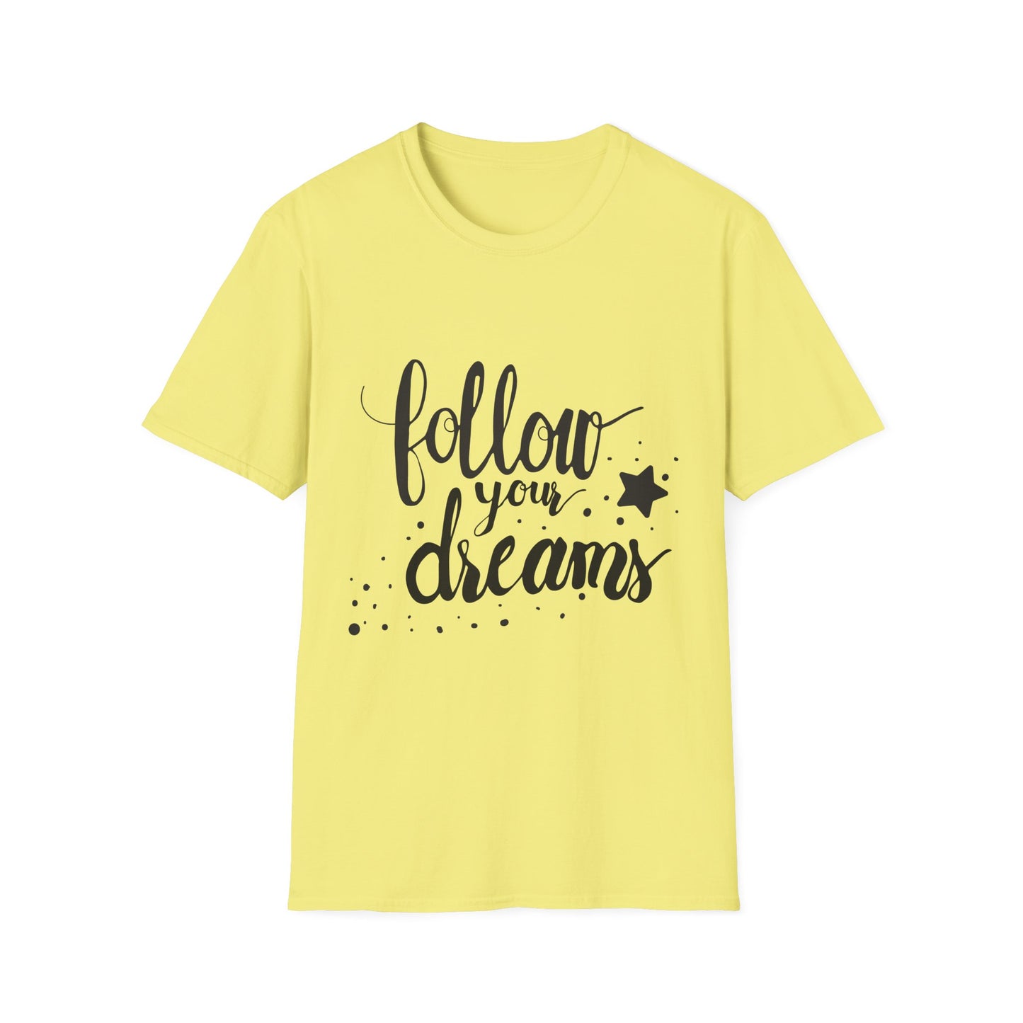 Follow Your Dreams Unisex Softstyle T-Shirt